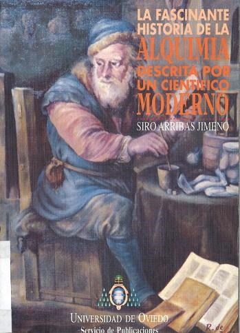 FASCINANTE HISTORIA DE LA ALQUIMIA DESCRITA POR UN CIENTIFIC | 9788474685060 | ARRIBAS JIMENO, SIRO