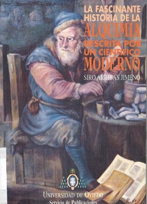FASCINANTE HISTORIA DE LA ALQUIMIA DESCRITA POR UN CIENTIFIC | 9788474685060 | ARRIBAS JIMENO, SIRO