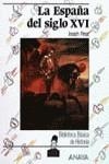 ESPAÑA DEL SIGLO XVI, LA | 9788420740171 | Pérez, Joseph