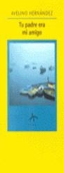 TU PADRE ERA MI AMIGO | 9788488730480 | HERNANDEZ, AVELINO