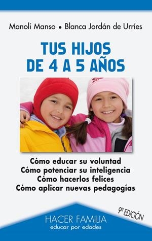 TUS HIJOS DE 4 A 5 AÑOS | 9788498405002 | MANSO, MANOLI / JORDAN, BLANCA
