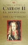 CARLOS II EL HECHIZADO, LA VIDA Y LA EPOCA DE | 9788408018711 | CALVO POYATO, J.