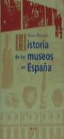 HISTORIA DE LOS MUSEOS EN ESPAÑA | 9788489427228 | BOLAÑOS ,MARIA