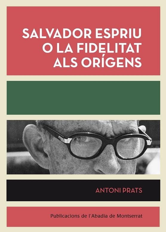 SALVADOR ESPRIU O LA FIDELITAT ALS ORIGENS | 9788498835953 | PRATS, ANTONI