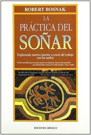 PRACTICA DEL SOÑAR, LA | 9788477205081 | BOSNAK, R.