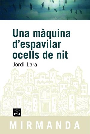 MAQUINA D´ESPAVILAR OCELLS DE NIT, UNA | 9788492440023 | LARA, JORDI