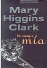 POR SIEMPRE MIA | 9788401327537 | HIGGINS CLARK , MARY