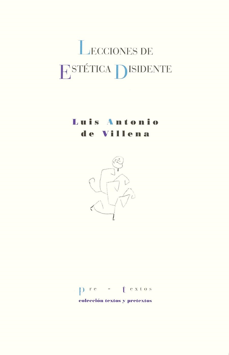 LECCIONES DE ESTETICA DISIDENTE | 9788481911206 | DE VILLENA, LUIS ANTONIO