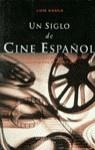 SIGLO DE CINE ESPAÑOL, UN | 9788408023098 | GASCA, LUIS