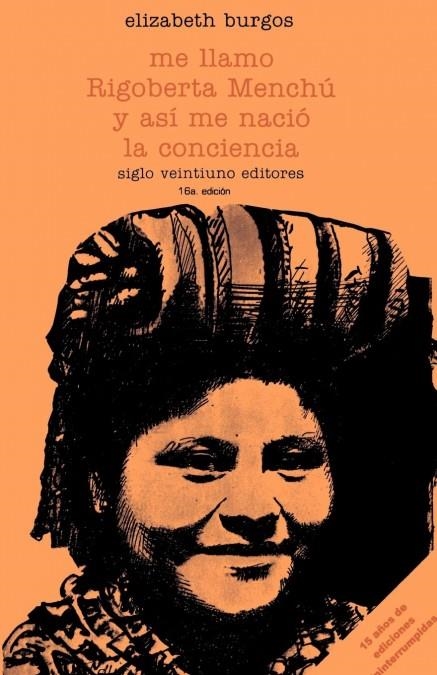 ME LLAMO RIGOBERTA MENCHU Y ASI NACIO LA CONCIENCIA | 9789682313158 | BURGOS, ELIZABETH