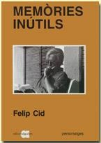 MEMORIES INUTILS | 9788486574833 | CID, FELIP