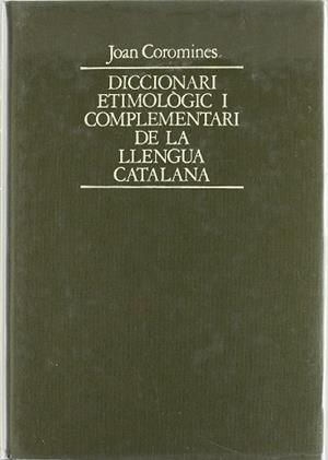 DICC. ETIMOLOGIC I COMPLEMENTARI LLENG. CAT. VI | 9788472562769 | COROMINES, J.