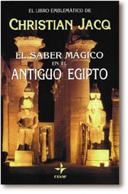 SABER MAGICO EN EL ANTIGUO EGIPTO, EL | 9788441403055 | JACQ, CHRIATIAN