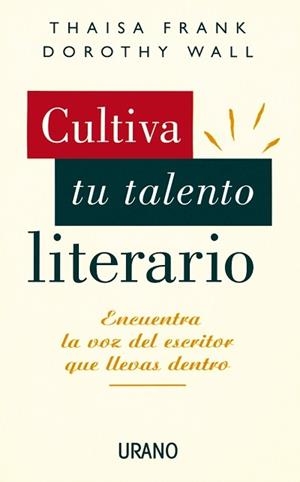 CULTIVA TU TALENTO LITERARIO | 9788479531553 | FRANK, THAISA / WALL, DOROTHY