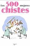 QUINIENTOS MEJORES CHISTES, LOS | 9788431500740 | ANONIMAS Y COLECTIVAS