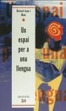 ESPAI PER A UNA LLENGUA, UN | 9788475025490 | BERNAT JOAN I MARI