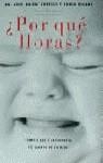 POR QUE LLORAS | 9788427024502 | CUBELLS, JOSE MARIA- RICART, SONIA