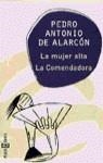 MUJER ALTA, LA / LA COMENDADORA | 9788401570506 | DE ALARCON, PEDRO ANTONIO