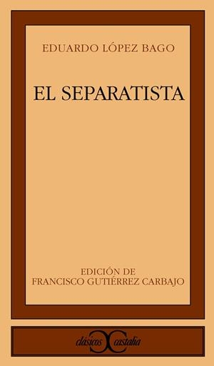 SEPARATISTA, EL | 9788470397660 | LOPEZ BAGO, EDUARDO