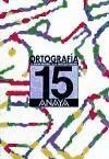 ORTOGRAFIA 15 | 9788420757926 | BUENO ROLDÁN, ÁNGEL/PALACIOS GARRIDO, JOSÉ ANTONIO