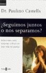 SEGUIMOS JUNTOS O NOS SEPARAMOS? | 9788401520631 | CASTELLS, PAULINO