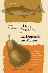 REY PESCADOR Y LA DONCELLA SIN MANOS, EL | 9788477205678 | JOHNSON, ROBERT A.