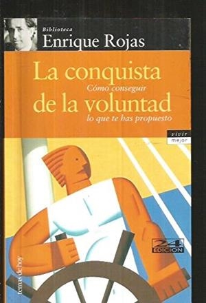 CONQUISTA DE LA VOLUNTAD, LA | 9788478809363 | ROJAS, ENRIQUE