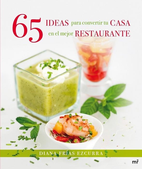 65 IDEAS PARA CONVERTIR TU CASA EN EL MEJOR RESTAURANTE | 9788427039827 | FRIAS, DIANA