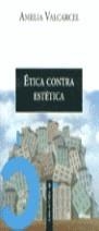 ETICA CONTRA ESTETICA | 9788474238754 | VALCARCEL, AMELIA