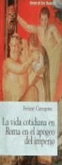 VIDA COTIDIANA EN ROMA EN EL APOGEO DEL IMPERIO,LA | 9788478809172 | CARCOPINO, JEROME
