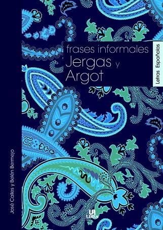 FRASES INFORMALES JERGAS Y ARGOT | 9788466220781 | CALLES VALES, JOSÉ/BERMEJO MELÉNDEZ, BELÉN