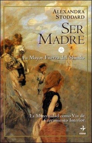 SER MADRE | 9788441402874 | STODDARD, ALEXANDRA