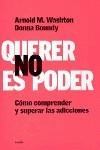 QUERER NO ES PODER : COMO COMPRENDER Y SUPERAR LA | 9788475096650 | WASHTON, ARNOLD