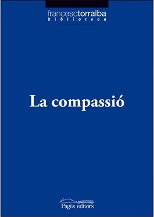 COMPASSIO, LA | 9788497796767 | TORRALBA ROSELLO, FRANCESC