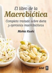 LIBRO DE LA MACROBIOTICA, EL | 9788441431805 | KUSHI, MICHIO
