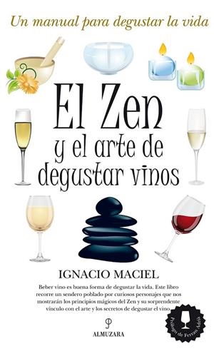 ZEN Y EL ARTE DE DEGUSTAR VINO, EL | 9788492924783 | MACIEL, IGNACIO