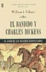 BANDIDO Y CHARLES DICKENS, EL | 9788401472374 | PALMER, WILLIAM J.