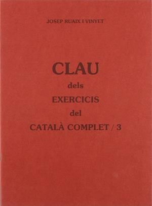 CLAU DELS EXERCICIS DEL CATALA COMPLET 3 | 9788489812192 | RUAIX I VENYET, JOSEP