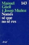 NOMES SE QUE NO SE RES | 9788434411418 | GÜELL, MANUEL;JOSEP MUÑOZ