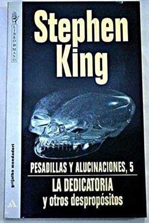 DEDICATORIA Y OTROS DESPROPOSITOS, LA | 9788425329821 | KING, S.