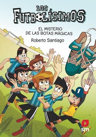 LOS FUTBOLÍSIMOS 17: EL MISTERIO DE LAS BOTAS MÁGICAS | 9788413184449 | SANTIAGO, ROBERTO
