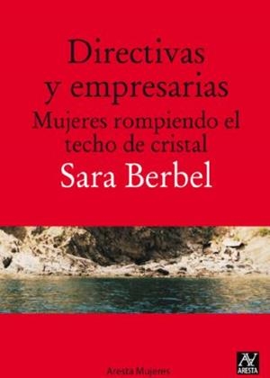 DIRECTIVAS Y EMPRESARIAS MUJERES ROMPIENDO EL TECHO DE CRIST | 9788493959784 | BERBEL SANCHEZ, SARA