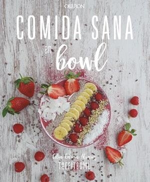 COMIDA SANA EN BOWL | 9788441542501 | GARCÍA ÁLVAREZ, CELIA