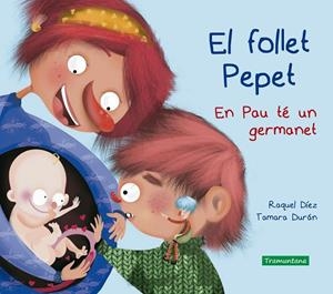EL FOLLET PEPET. EN PAU TÉ UN GERMANET | 9788417303938 | DÍEZ, RAQUEL / DURÁN SALGUERO, TAMARA