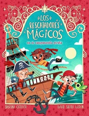 LOS RESCATADORES MÁGICOS 4. EN EL CAMPAMENTO PIRATA | 9788424666934 | CATDOOR, SABRINA