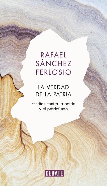 LA VERDAD DE LA PATRIA | 9788418006579 | SÁNCHEZ FERLOSIO, RAFAEL