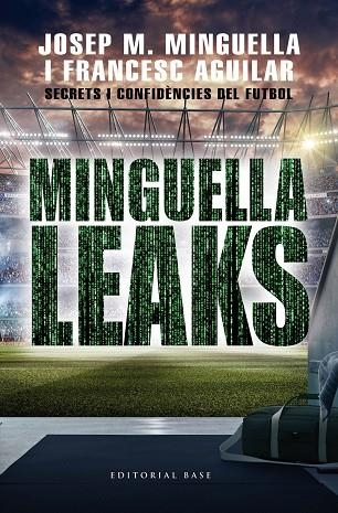 MINGUELLA LEAKS | 9788417759711 | MINGUELLA LLOBET, JOSEP MARIA / AGUILAR ARIAS, FRANCESC