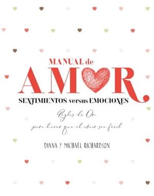 MANUAL DE AMOR: SENTIMIENTOS VERSUS EMOCIONES | 9788416972739 | RICHARDSON, DIANA / RICHARDSON, MICHAEL