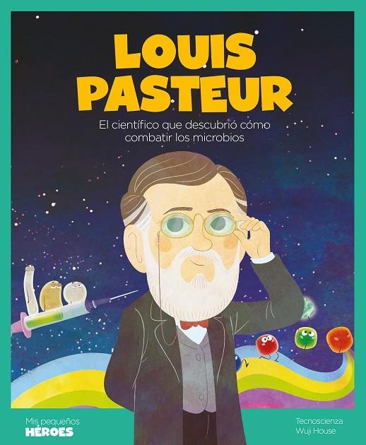 LOUIS PASTEUR | 9788413610016 | , TECNOSCIENZA