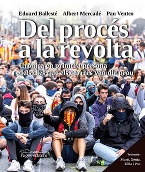 DEL PROCÉS A LA REVOLTA | 9788413031903 | BALLESTÉ ISERN, EDUARD / MERCADÉ MASSÓ, ALBERT / VENTEO COLL, PAU